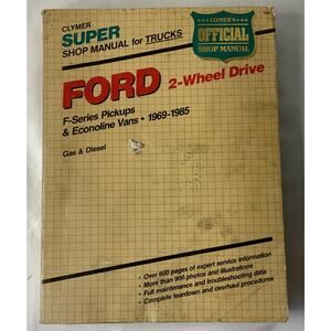 Manual For Trucks Ford 2 -Wheel Drive F-Series 1969 -1985 Clymer Super Shop
